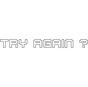 Try Again !