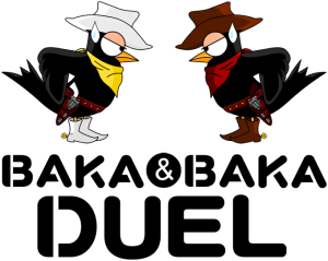 Baka Baka DUEL !!