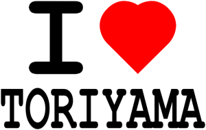 I <3 TORIYAMA