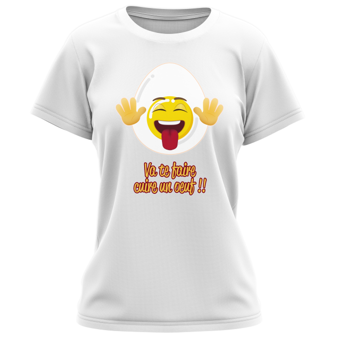 T-shirts Femmes Funny Shirts Va te faire cuire un oeuf !!